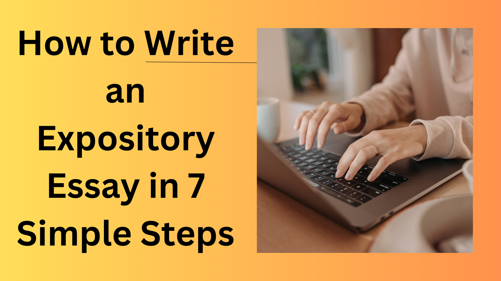 How to Write an Expository Essay in 7 Simple Steps